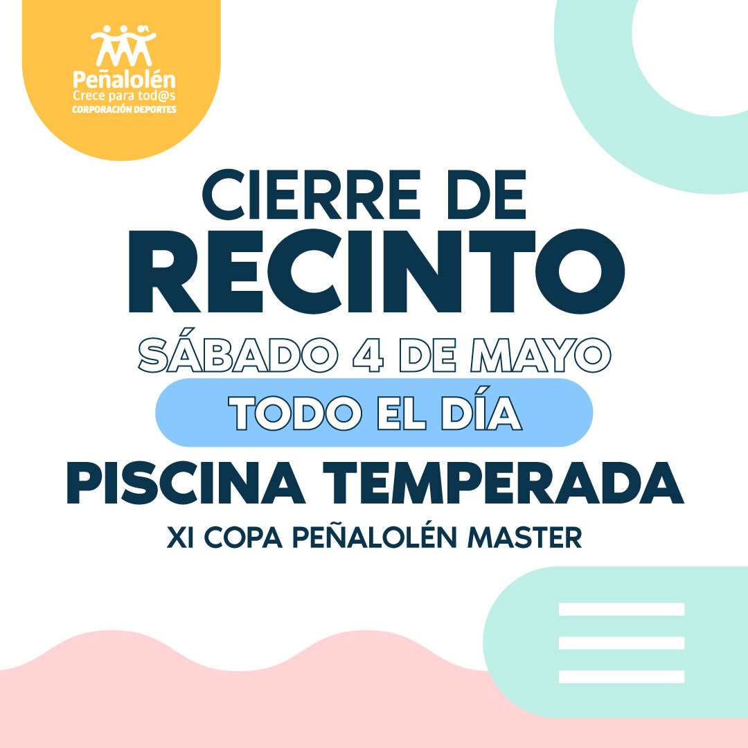 Cierre de Piscina Temperada sábado 4 de mayo Corporación Municipal de